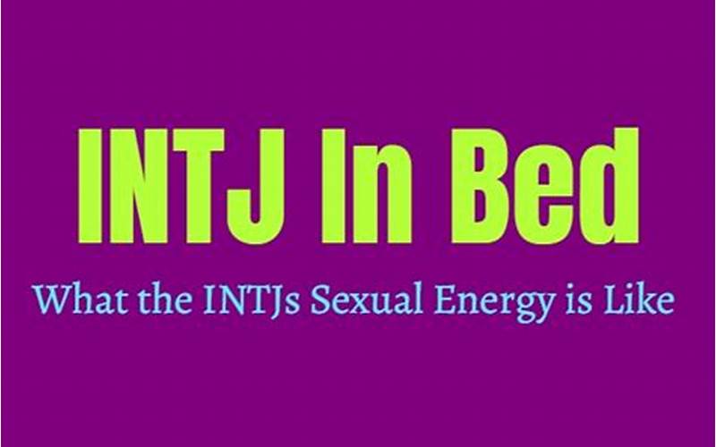 INTJ and INFJ in Bed: Understanding the Dynamics of the Two Personality Types