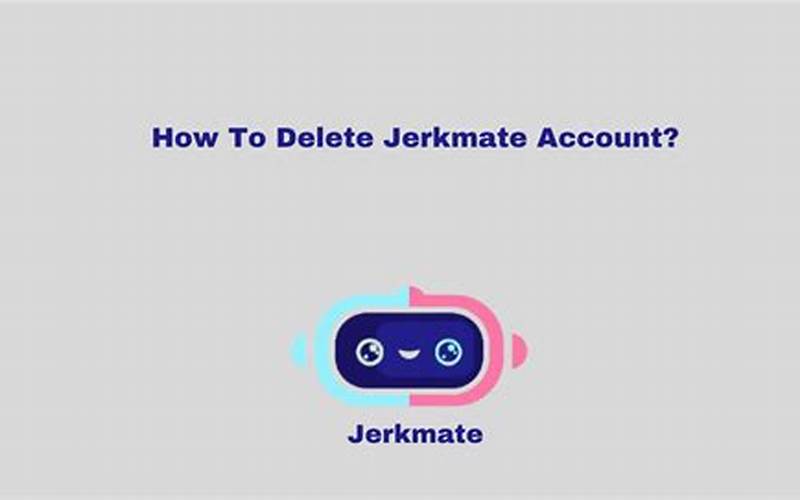 Jerk Mate Delete Reason