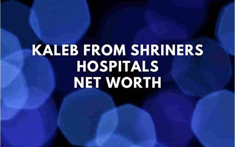Kaleb Shriner'S Hospital Net Worth