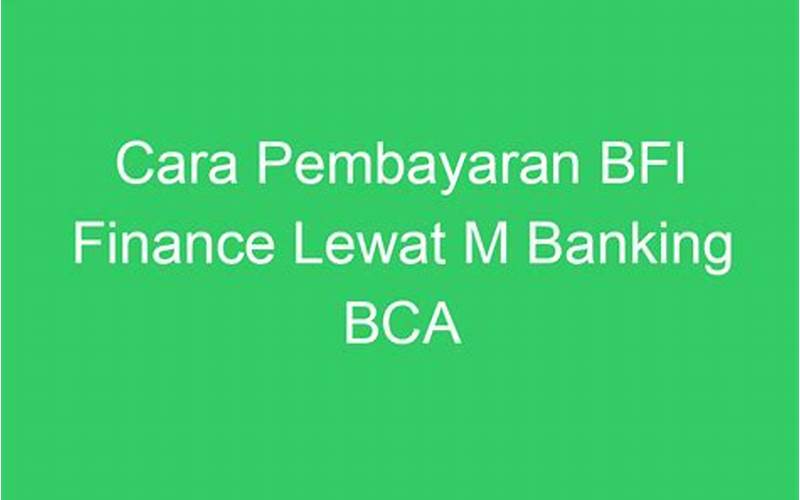 Keuntungan Pembayaran Bfi Finance Lewat M Banking Bca