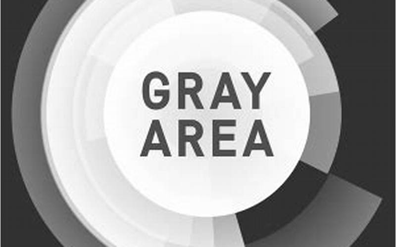 Legal Gray Area