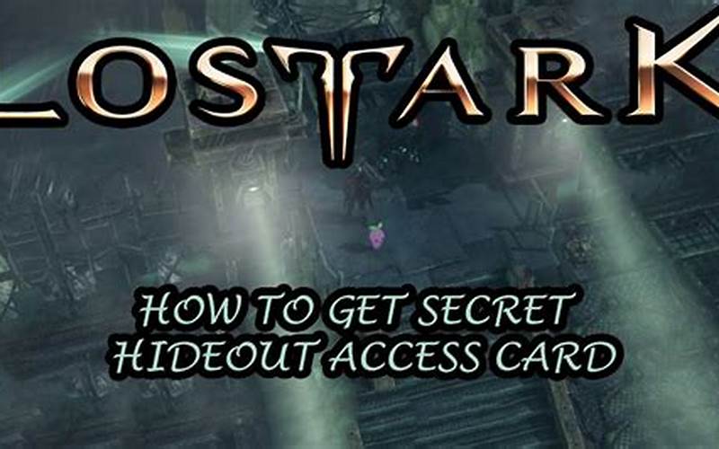 Unveiling the Secrets of Lost Ark Secret Hideout Access Card