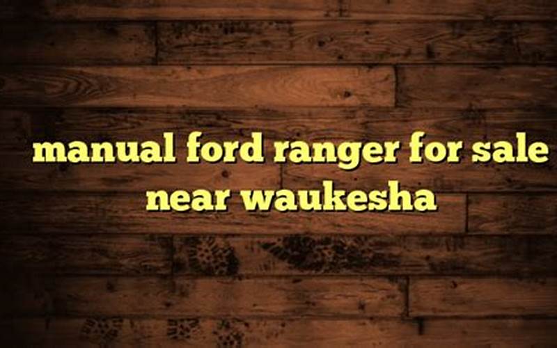 Manual Ford Ranger For Sale Near Waukesha