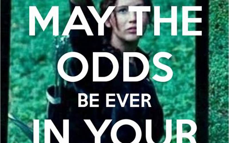 May the Odds Be Ever in Your Favor Meme: Exploring the Popularity and Meaning Behind the Catchphrase