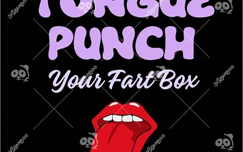 Meaning Of Tongue Punch Your Fart Box