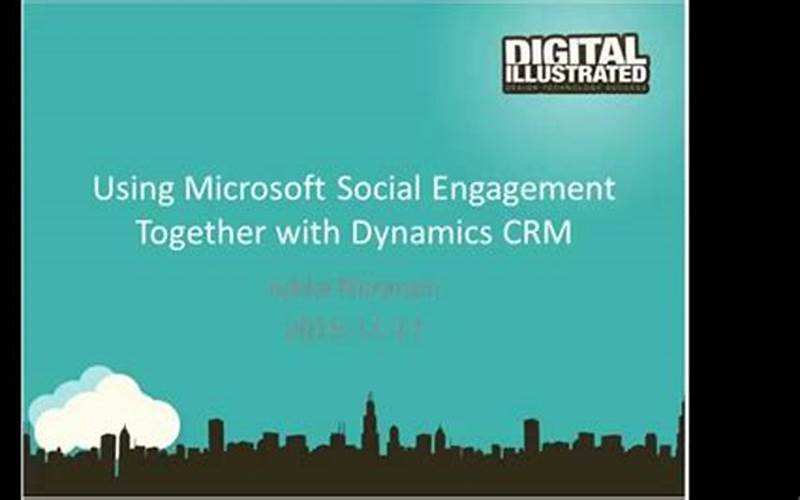 Microsoft Crm Social Engagement: The Ultimate Solution For Social Media Marketing