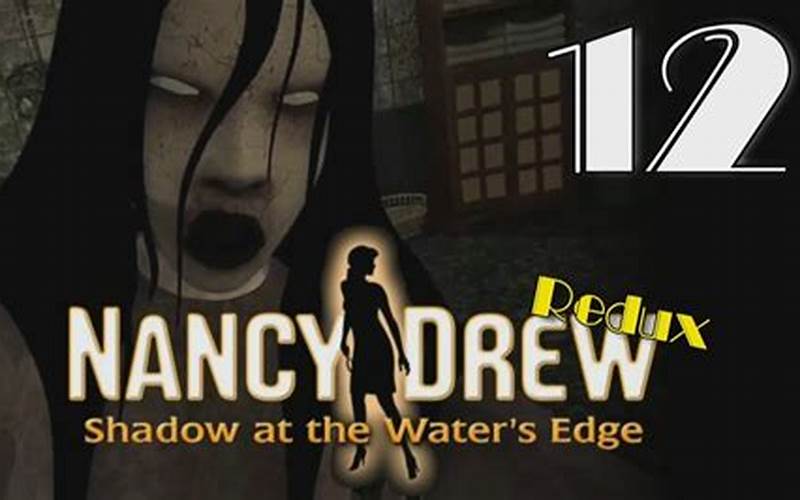 Nancy Drew Walkthrough Shadow at the Water’s Edge