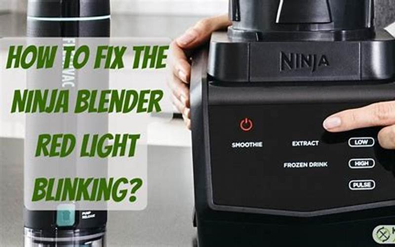 What You Need to Know About the Red Blinking Light on Your Ninja Blender