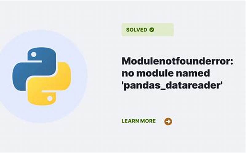No Module Named pandas_datareader – Understanding the Problem and its Solutions