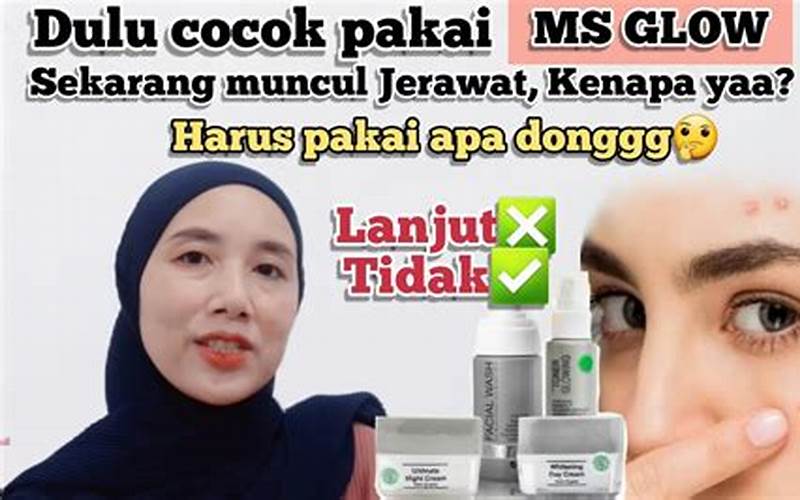 Pakai Ms Glow, Keluar Jerawat Tambah Banyak?