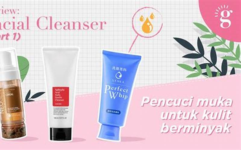 Pencuci Muka Untuk Kulit Jerawat Dan Berminyak