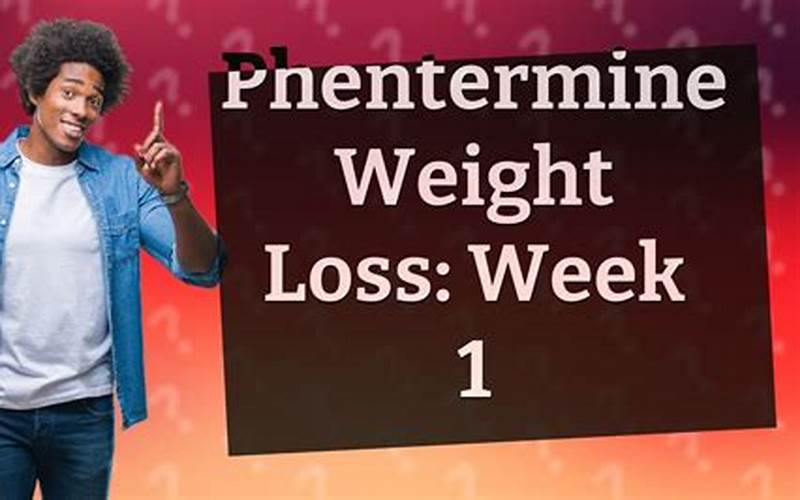 Phentermine: How Much Weight Will I Lose In A Week?