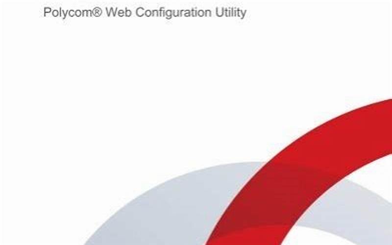 Polycom Web Configuration Utility: A Comprehensive Guide