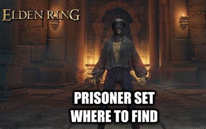 Prisoner Armor Elden Ring: A Guide to Understanding