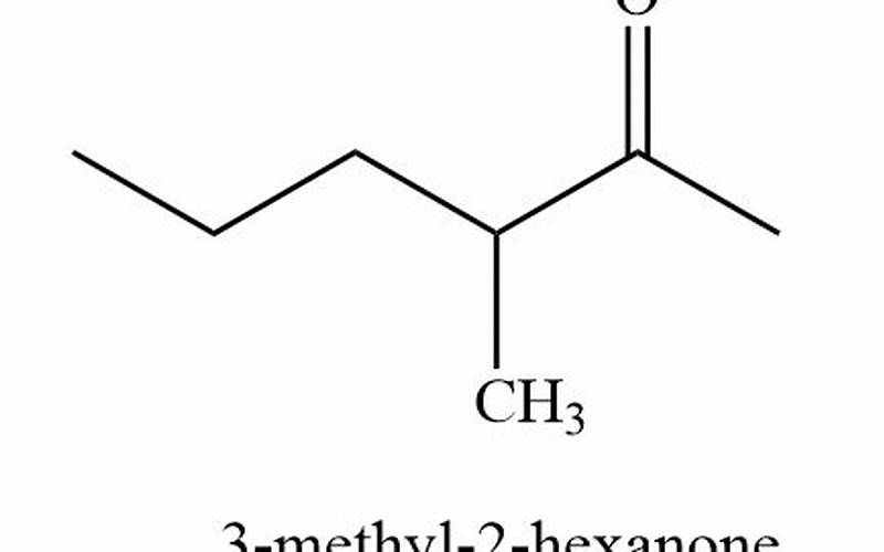 Properties Of 3 Methyl 2 Hexanone