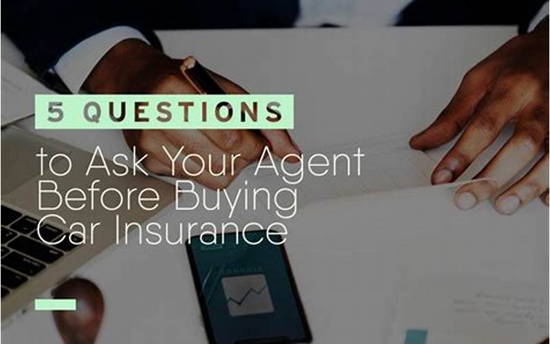 Questions To Ask Car Insurance Agents