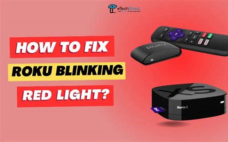 Roku TV Blinking Red Light: What Does It Mean and How to Fix It?