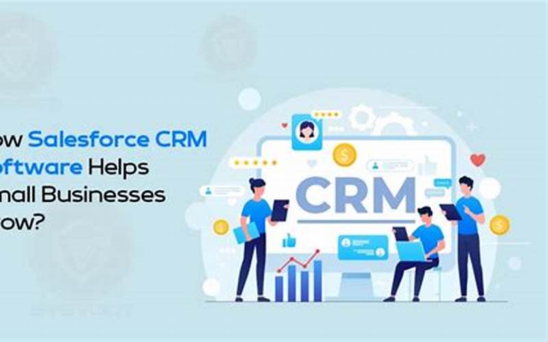 Sales Force Crm Software: How It Helps Businesses Stay Ahead