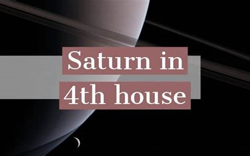 Saturn In The 4Th House