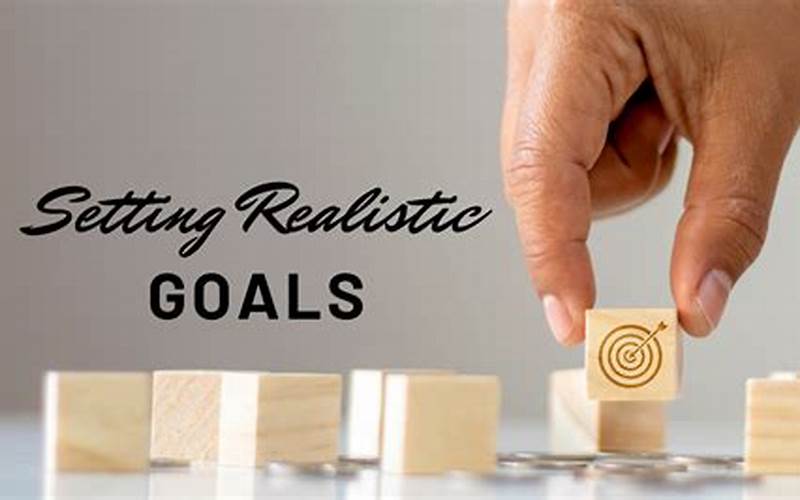 Set Realistic Goals