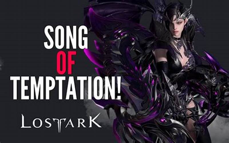 Song of Temptation Lost Ark