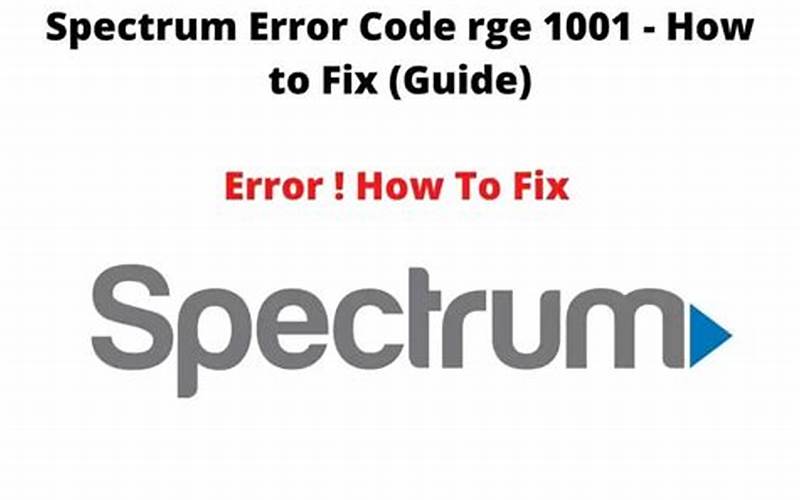 Spectrum Error Code RGE-1001: Problems and Solution