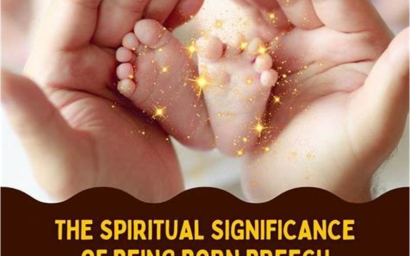 What is the Spiritual Significance of Being Born Breech?