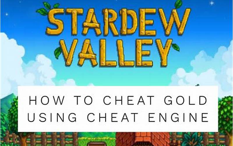 Stardew Valley Cheat Engine: A Comprehensive Guide to Cheating in the Game