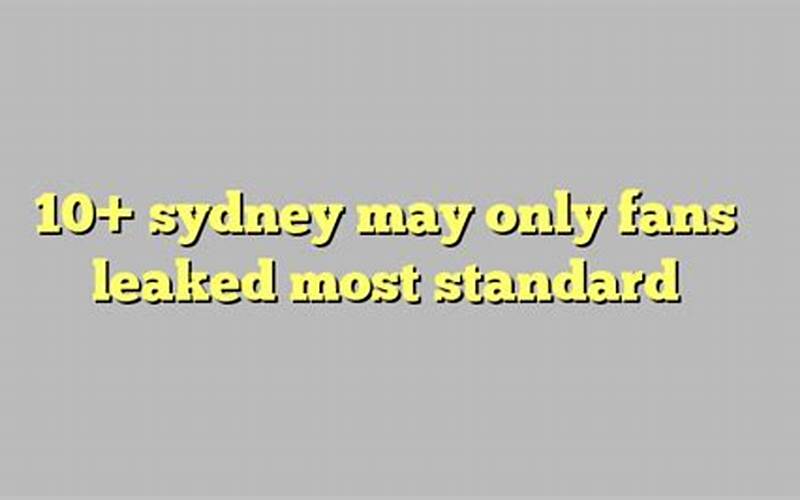 Sydney May Only.Fans Leaked: What You Need to Know