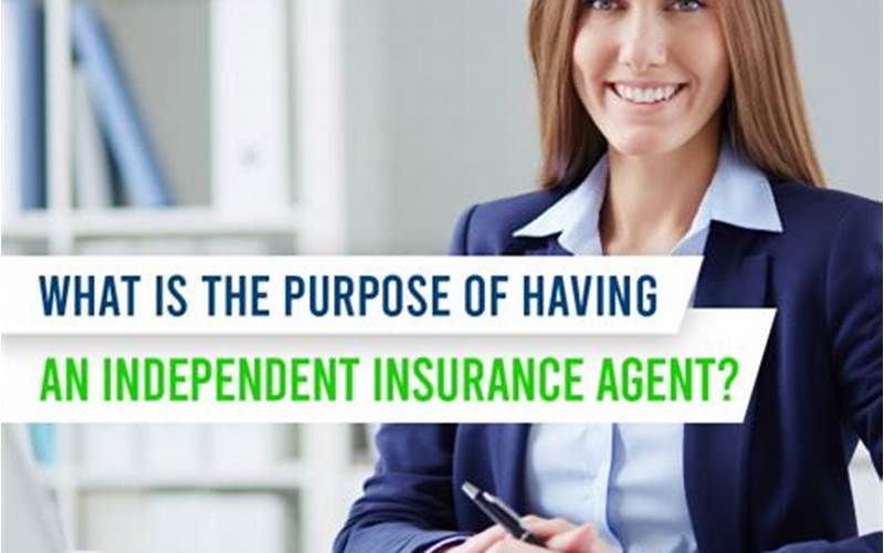 The Importance Of Working With An Independent Insurance Agent