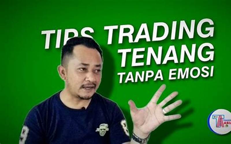 Tips Trading Tenang