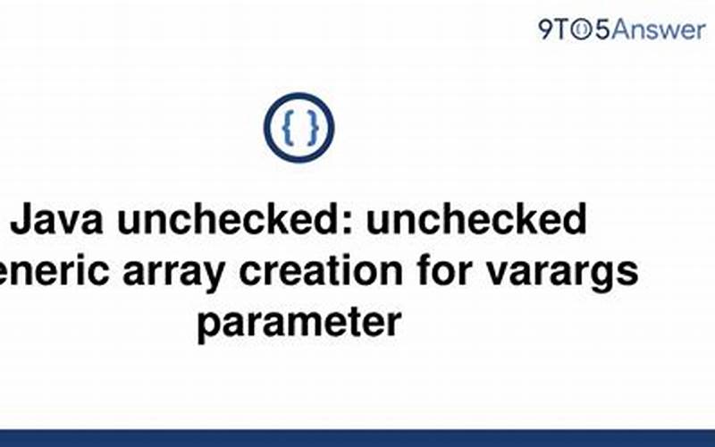Unchecked Generics Array Creation for Varargs Parameter