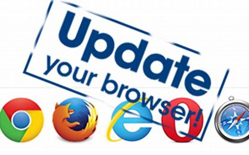 Updating Your Browser And Operating System