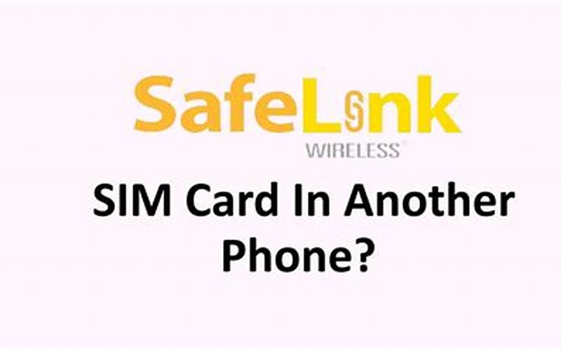 Use Safelink Sim Card In Another Phone