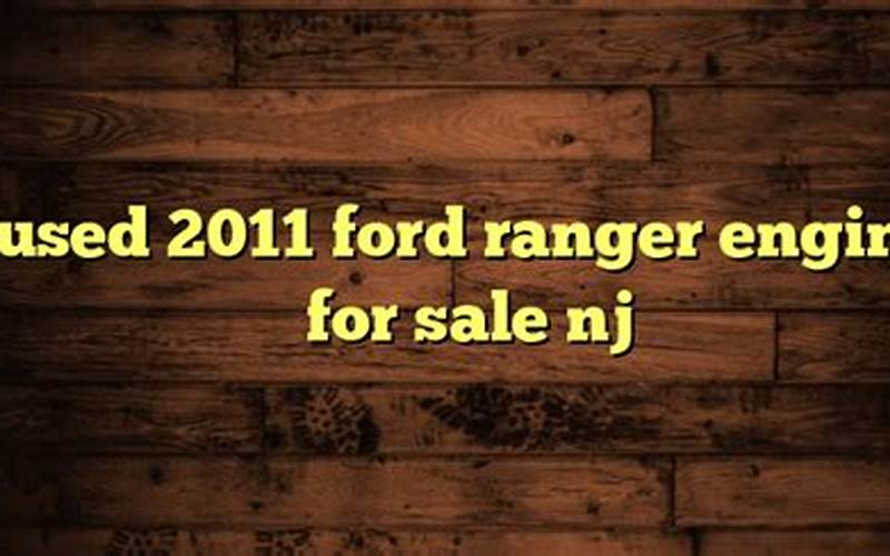 Used 2011 Ford Ranger Engine For Sale In Nj