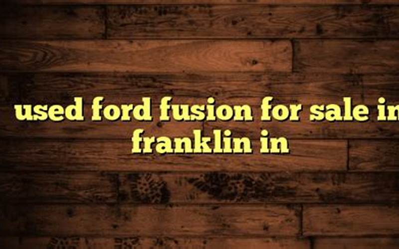 Used Ford Fusion For Sale In Franklin, In