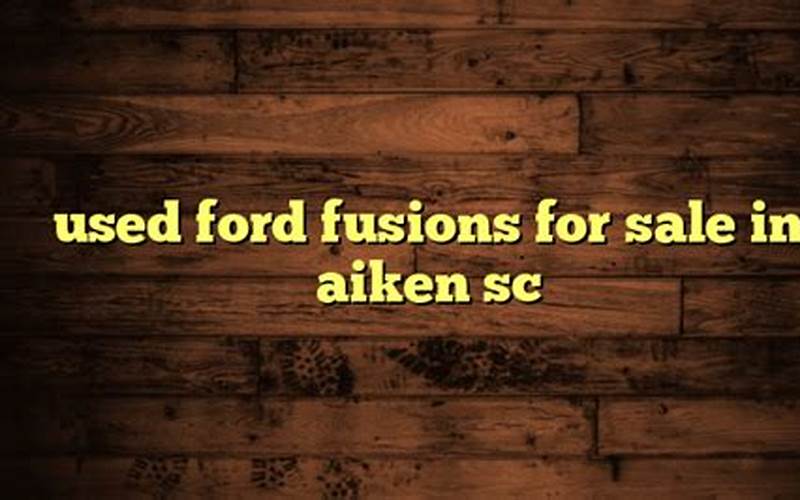 Used Ford Fusions For Sale In Aiken Sc