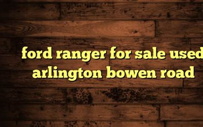 Used Ford Ranger Arlington Bowen Road