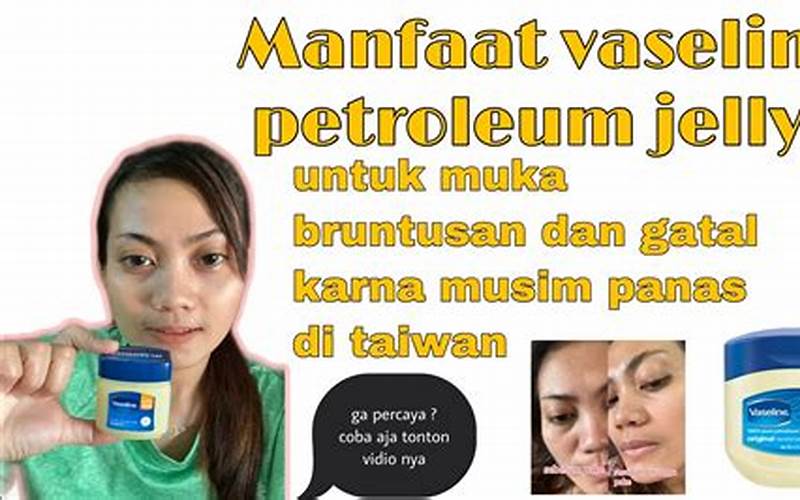 Vaseline Petroleum, Solusi Ampuh Untuk Jerawat