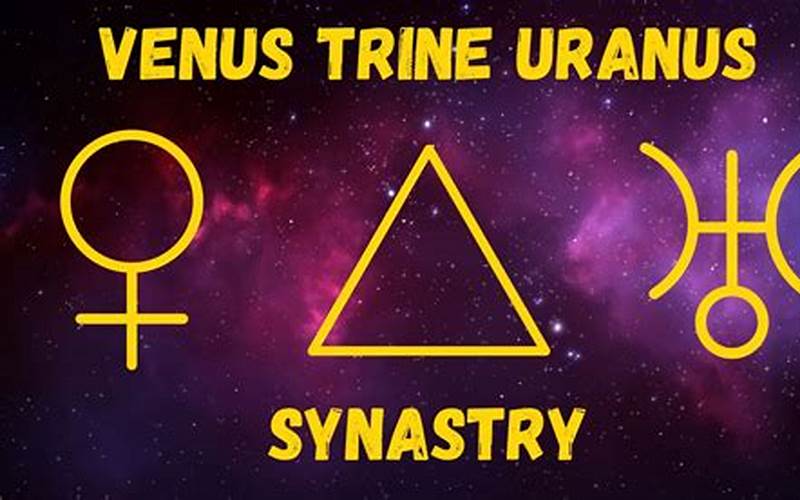 Venus Trine Uranus Synastry: Exploring the Unconventional Love Connection