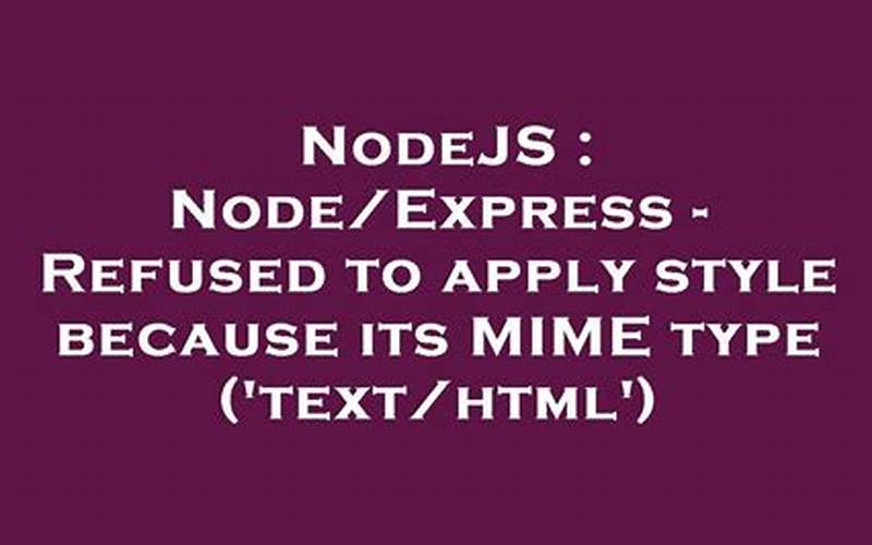 What Is Refused To Apply Style From Mime Type