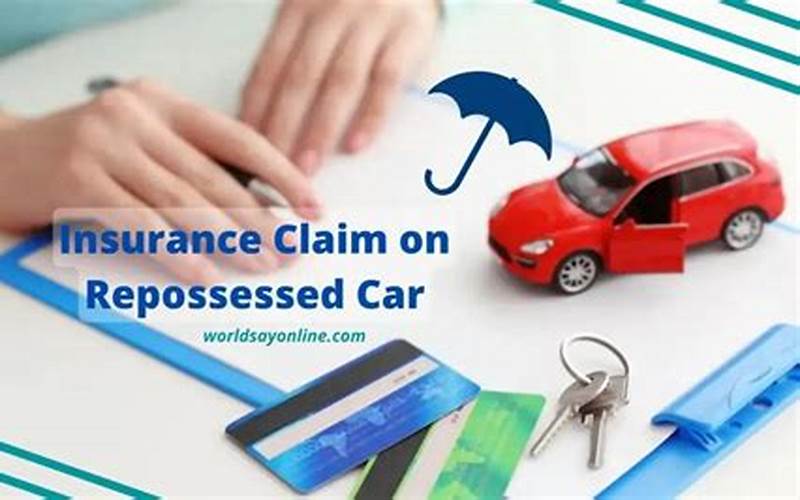 When Can You File An Insurance Claim On A Repossessed Car