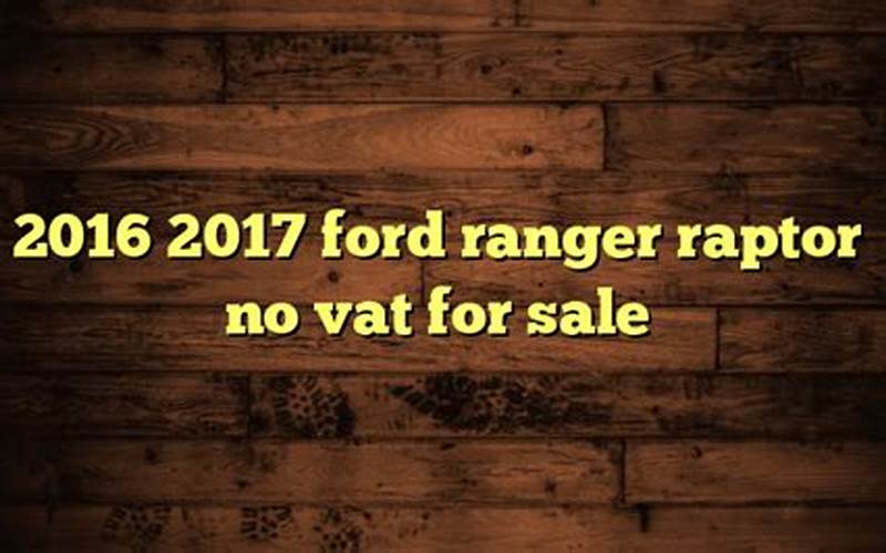 Where Can You Find A Ranger Raptor With No Vat For Sale?