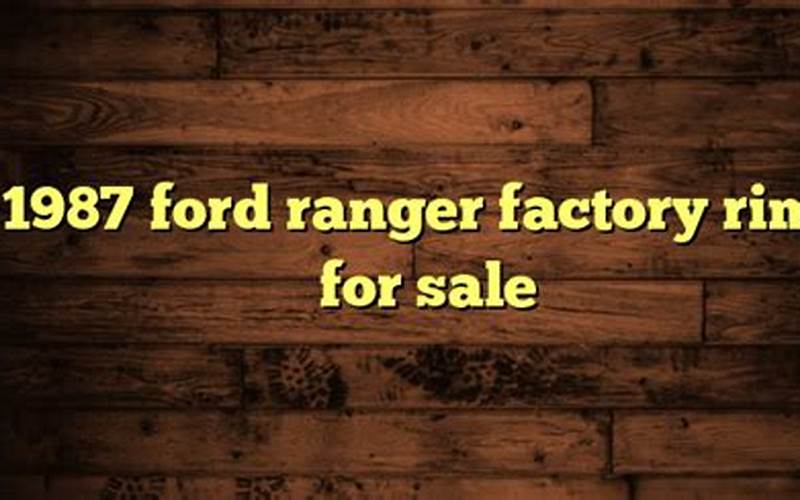 Where To Find 1987 Ford Ranger Factory Rims For Sale