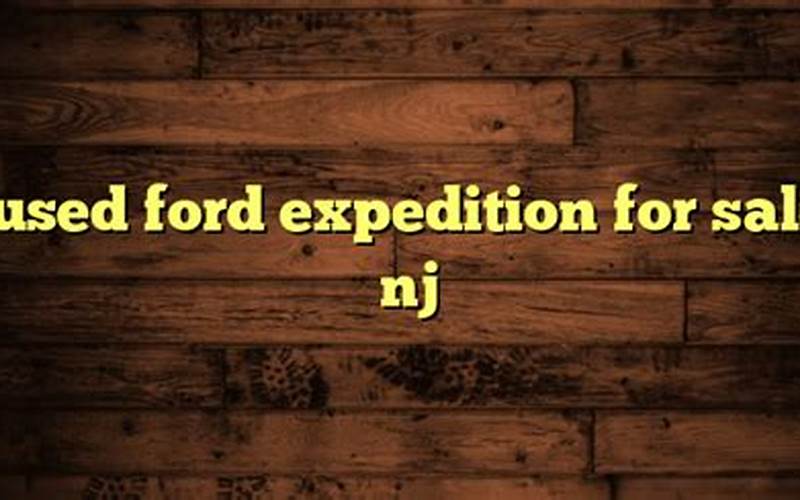 Where To Find Used Ford Expeditions In New Jersey