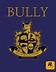 Bully | BullyPedia | Fandom