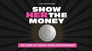 Show Her The Money Movie