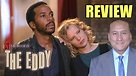 TV Review: Netflix 'THE EDDY' Series (No Spoilers) - YouTube