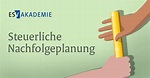 Steuerliche Nachfolgeplanung | ESV-Akademie