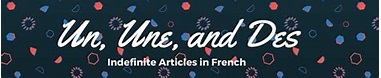 Un, Le, Ce, or De? French Articles Explained